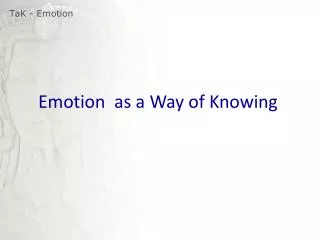 Emotion as a Way of Knowing