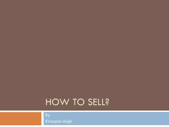 how to sell
