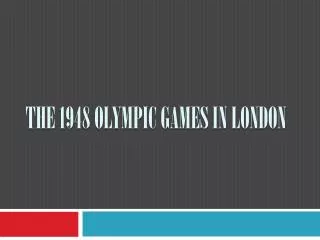 The 1948 Olympic Games In London