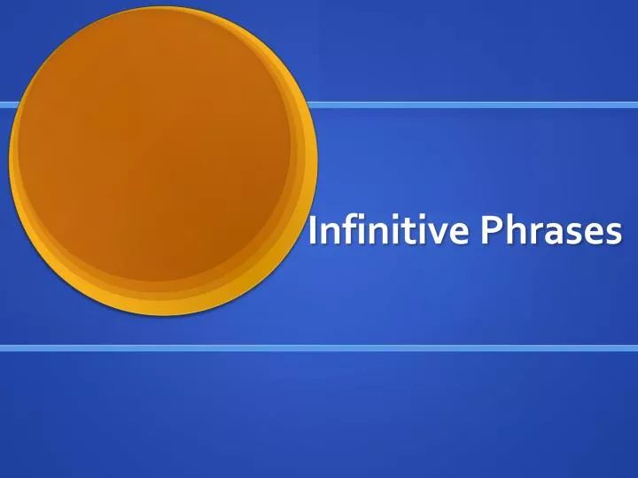 infinitive phrases