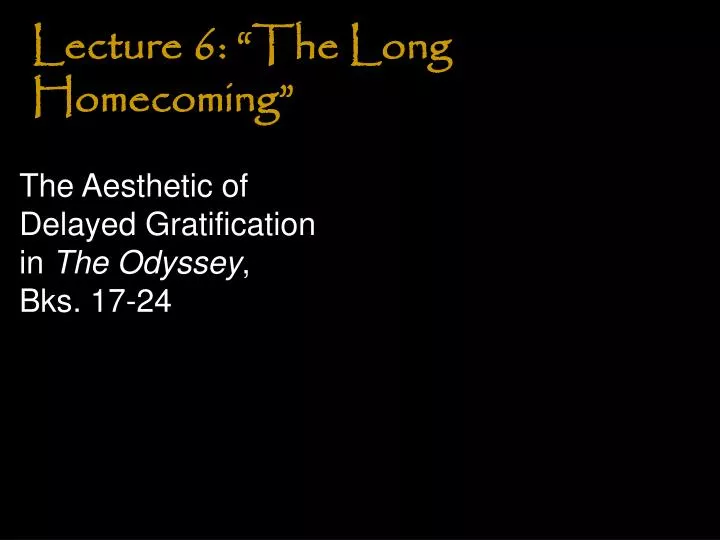 lecture 6 the long homecoming