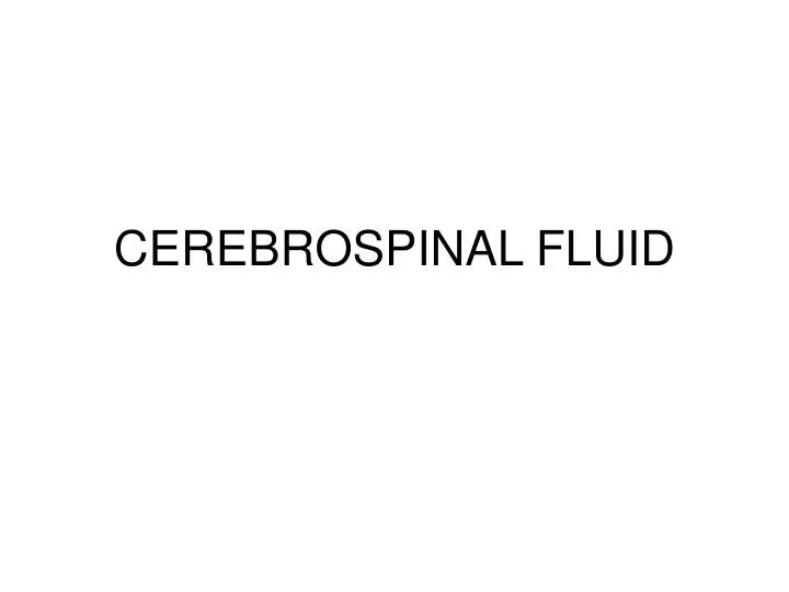 cerebrospinal fluid