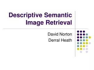 Descriptive Semantic Image Retrieval