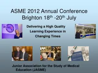ASME 2012 Annual Conference Brighton 18 th -20 th July