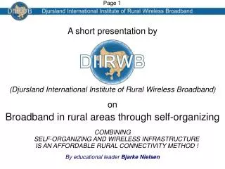 A short presentation by (Djursland International Institute of Rural Wireless Broadband) on