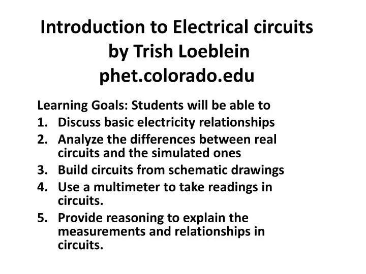 introduction to electrical circuits by trish loeblein phet colorado edu