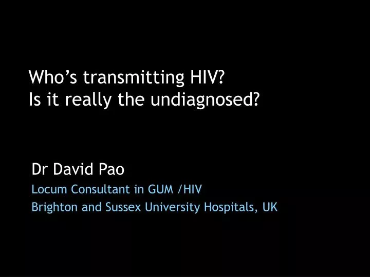 who s transmitting hiv is it really the undiagnosed