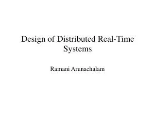 Design of Distributed Real-Time Systems