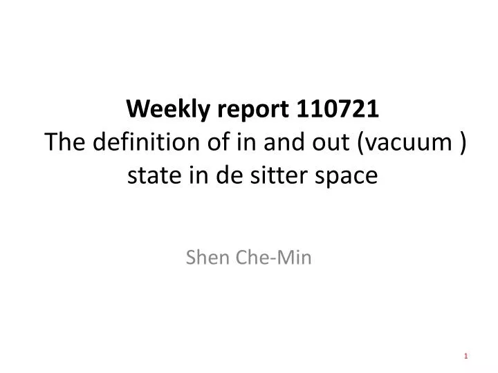 weekly report 110721 the definition of in and out vacuum state in de sitter space