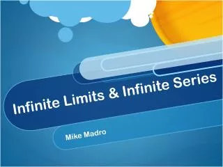 Infinite Limits &amp; Infinite Series