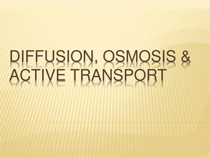 diffusion osmosis active transport
