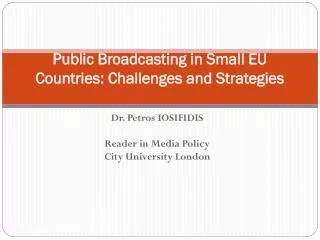 Public Broadcasting in Small EU Countries: Challenges and Strategies