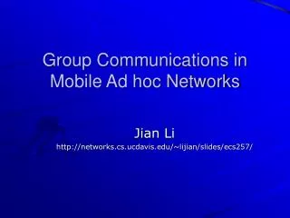 Group Communications in Mobile Ad hoc Networks