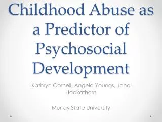 Childhood Abuse as a Predictor of Psychosocial Development