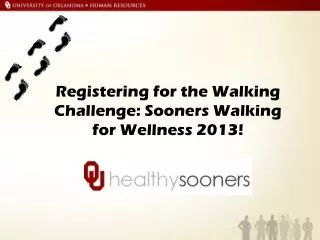 Registering for the Walking Challenge: Sooners Walking for Wellness 2013!