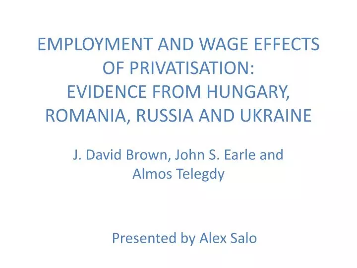 employment and wage effects of privatisation evidence from hungary romania russia and ukraine
