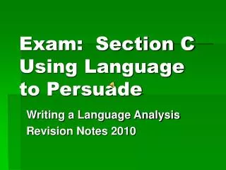 Exam: Section C Using Language to Persuade