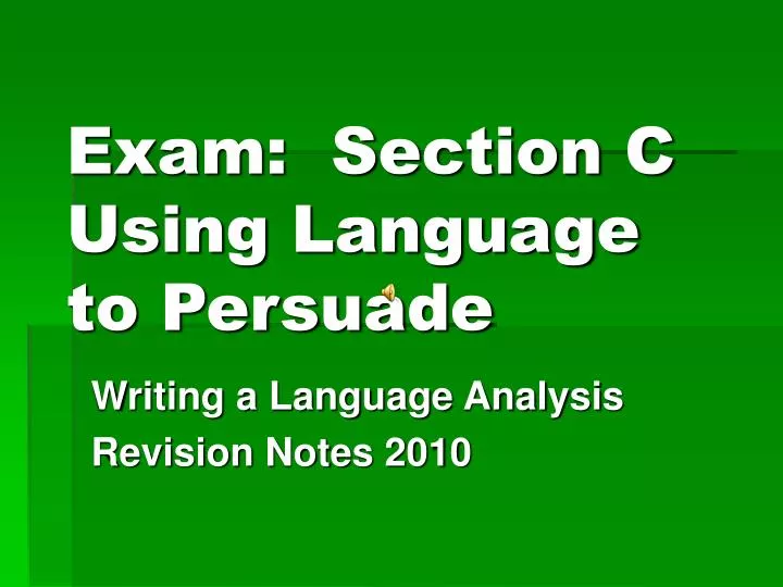 exam section c using language to persuade