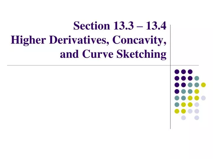 section 13 3 13 4 higher derivatives concavity and curve sketching