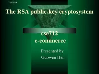 The RSA public-key cryptosystem cse712 e-commerce