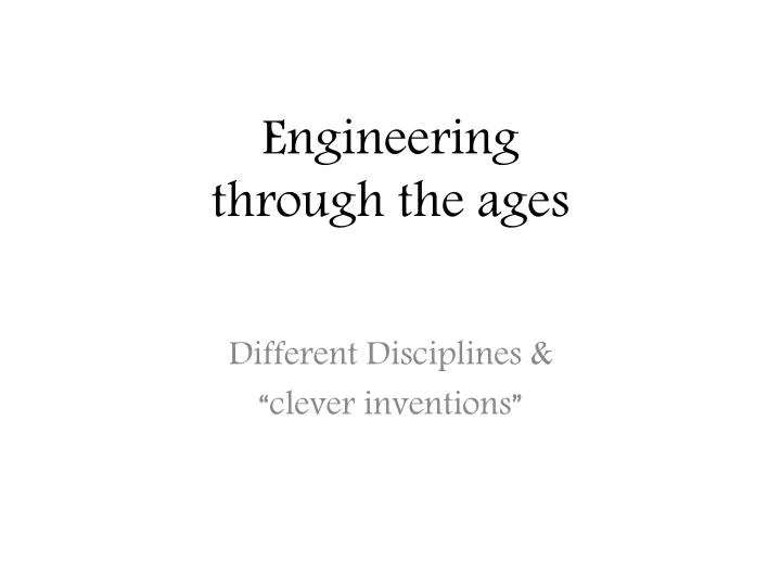 engineering through the ages