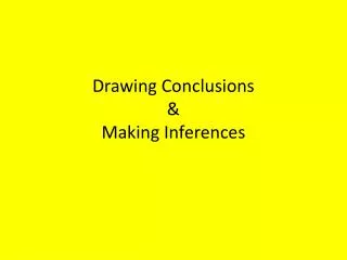 Drawing Conclusions &amp; Making Inferences