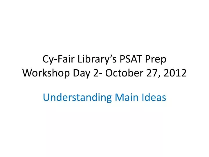cy fair library s psat prep workshop day 2 october 27 2012