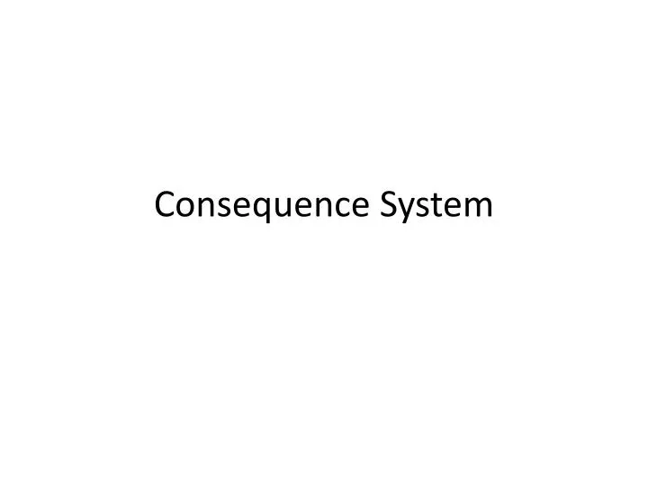 consequence system