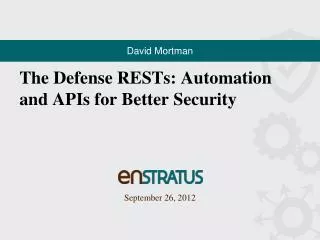 The Defense RESTs: Automation and APIs for Better Security