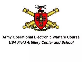 Army Operational Electronic Warfare Course USA Field Artillery Center and School
