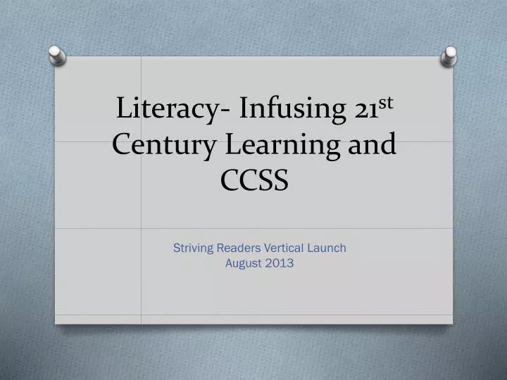 literacy infusing 21 st century learning and ccss