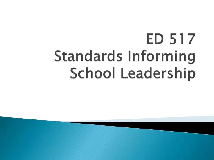 ed 517 standards informing school leadership
