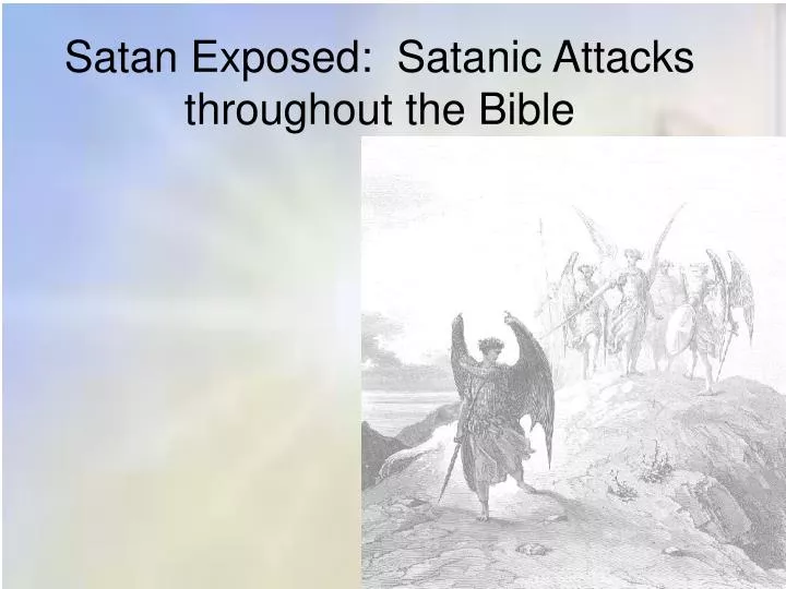 satan exposed satanic attacks throughout the bible