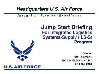 Jump Start Briefing For Integrated Logistics Systems-Supply (ILS-S) Program