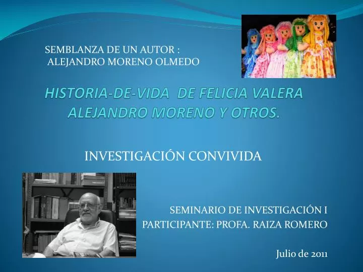 historia de vida de felicia valera alejandro moreno y otros