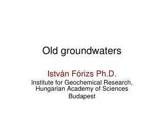Old groundwaters