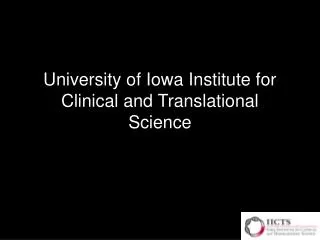 University of Iowa Institute for Clinical and Translational Science