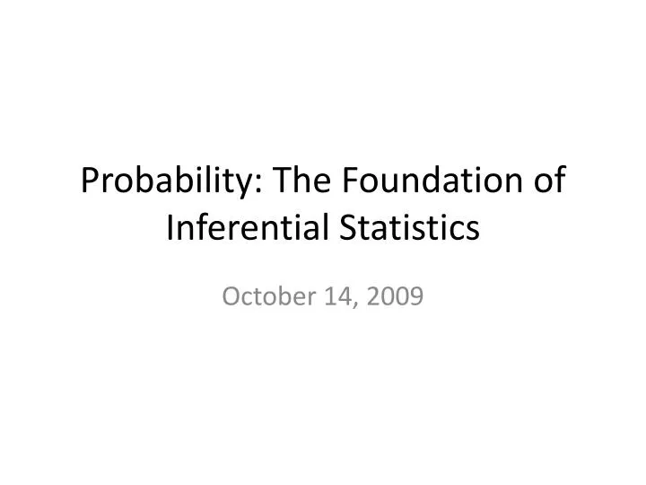 probability the foundation of inferential statistics