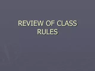 REVIEW OF CLASS RULES