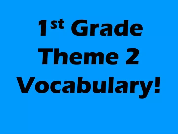 1 st grade theme 2 vocabulary