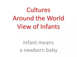 Cultures Around the World View of Infants