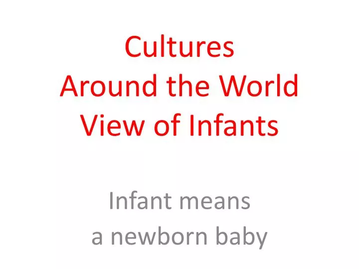 cultures around the world view of infants
