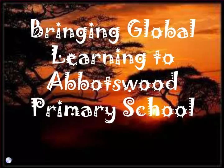 bringing global learning to abbotswood primary school