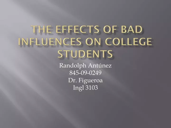 the effects of bad influences on college students