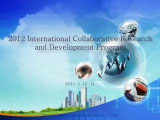 2012 International Collaborative Research and Development Program