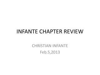 INFANTE CHAPTER REVIEW