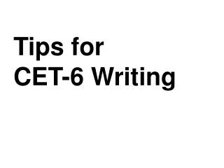 Tips for CET-6 Writing
