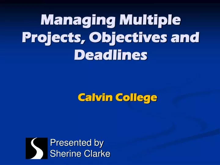 managing multiple projects objectives and deadlines