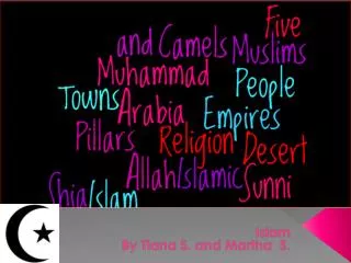 Islam By Tiana S. and Martha S .