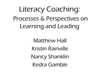 Literacy Coaching: Processes &amp; Perspectives on Learning and Leading
